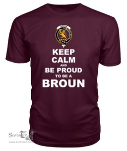 ScotsTee Shop Maroon Tartan T Shirts Scottish Broun Clan Keep Calm and Be Proud To Be a Broun T Shirt