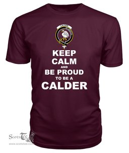 ScotsTee Shop Maroon Tartan T Shirts Scottish Calder Campbell Clan Keep Calm and Be Proud To Be a Calder Campbell T Shirt
