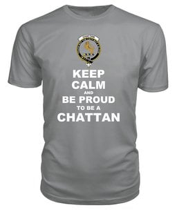 ScotsTee Shop Grey Tartan T Shirts Scottish Chattan Clan Keep Calm and Be Proud To Be a Chattan T Shirt