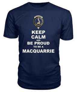 ScotsTee Shop Navy Tartan T Shirts Scottish Macquarrie Clan Keep Calm and Be Proud To Be a Macquarrie T Shirt