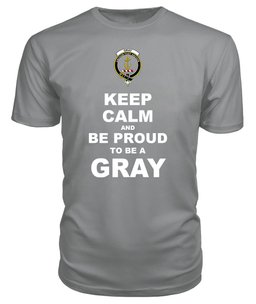 ScotsTee Shop Grey Tartan T Shirts Scottish Gray Clan Keep Calm and Be Proud To Be a Gray T Shirt