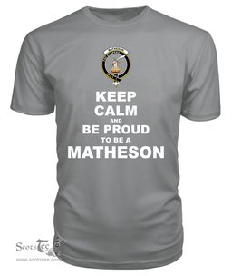 ScotsTee Shop Grey Tartan T Shirts Scottish Matheson Clan Keep Calm and Be Proud To Be a Matheson T Shirt