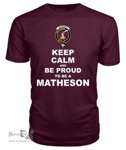 ScotsTee Shop Maroon Tartan T Shirts Scottish Matheson Clan Keep Calm and Be Proud To Be a Matheson T Shirt