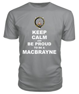 ScotsTee Shop Grey Tartan T Shirts Scottish Macbrayne Clan Keep Calm and Be Proud To Be a Macbrayne T Shirt