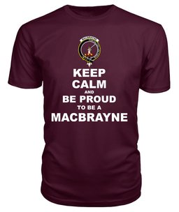 ScotsTee Shop Maroon Tartan T Shirts Scottish Macbrayne Clan Keep Calm and Be Proud To Be a Macbrayne T Shirt