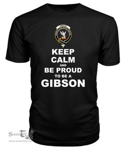 ScotsTee Shop Black Tartan T Shirts Scottish Gibson Clan Keep Calm and Be Proud To Be a Gibson T Shirt
