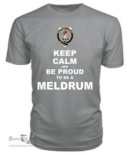 ScotsTee Shop Grey Tartan T Shirts Scottish Meldrum Clan Keep Calm and Be Proud To Be a Meldrum T Shirt