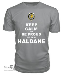 ScotsTee Shop Grey Tartan T Shirts Scottish Haldane Clan Keep Calm and Be Proud To Be a Haldane T Shirt