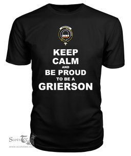 ScotsTee Shop Black Tartan T Shirts Scottish Grierson Clan Keep Calm and Be Proud To Be a Grierson T Shirt