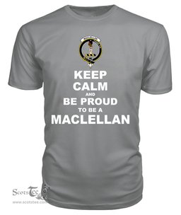 ScotsTee Shop Grey Tartan T Shirts Scottish Maclellan Clan Keep Calm and Be Proud To Be a Maclellan T Shirt