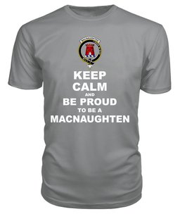 ScotsTee Shop Grey Tartan T Shirts Scottish Macnaughten Clan Keep Calm and Be Proud To Be a Macnaughten T Shirt