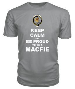 ScotsTee Shop Grey Tartan T Shirts Scottish Macfie Of Dreghorn Clan Keep Calm and Be Proud To Be a Macfie Of Dreghorn T Shirt