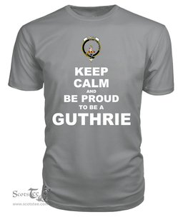 ScotsTee Shop Grey Tartan T Shirts Scottish Guthrie Clan Keep Calm and Be Proud To Be a Guthrie T Shirt
