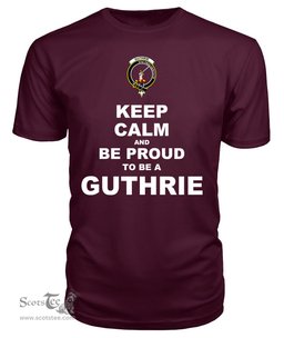 ScotsTee Shop Maroon Tartan T Shirts Scottish Guthrie Clan Keep Calm and Be Proud To Be a Guthrie T Shirt