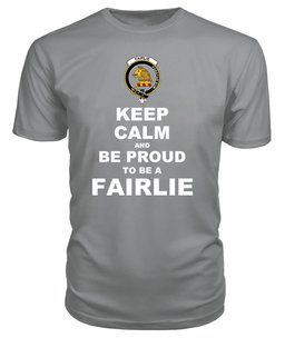 ScotsTee Shop Grey Tartan T Shirts Scottish Fairlie Clan Keep Calm and Be Proud To Be a Fairlie T Shirt