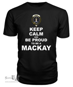 ScotsTee Shop Black Tartan T Shirts Scottish Mackay Clan Keep Calm and Be Proud To Be a Mackay T Shirt