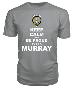 ScotsTee Shop Grey Tartan T Shirts Scottish Murray Of Dysart Clan Keep Calm and Be Proud To Be a Murray Of Dysart T Shirt