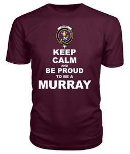 ScotsTee Shop Maroon Tartan T Shirts Scottish Murray Of Dysart Clan Keep Calm and Be Proud To Be a Murray Of Dysart T Shirt