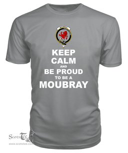 ScotsTee Shop Grey Tartan T Shirts Scottish Moubray Clan Keep Calm and Be Proud To Be a Moubray T Shirt
