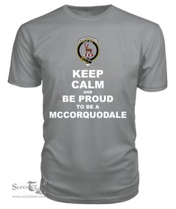 ScotsTee Shop Grey Tartan T Shirts Scottish Mccorquodale Clan Keep Calm and Be Proud To Be a Mccorquodale T Shirt