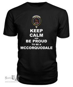 ScotsTee Shop Black Tartan T Shirts Scottish Mccorquodale Clan Keep Calm and Be Proud To Be a Mccorquodale T Shirt