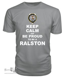 ScotsTee Shop Grey Tartan T Shirts Scottish Ralston Clan Keep Calm and Be Proud To Be a Ralston T Shirt