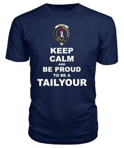 ScotsTee Shop Navy Tartan T Shirts Scottish Tailyour Or Taylor Clan Keep Calm and Be Proud To Be a Tailyour T Shirt