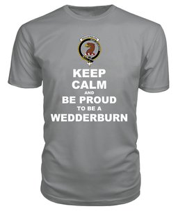ScotsTee Shop Grey Tartan T Shirts Scottish Wedderburn Clan Keep Calm and Be Proud To Be a Wedderburn T Shirt