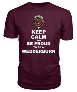 ScotsTee Shop Maroon Tartan T Shirts Scottish Wedderburn Clan Keep Calm and Be Proud To Be a Wedderburn T Shirt