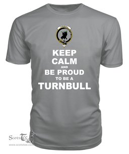 ScotsTee Shop Grey Tartan T Shirts Scottish Turnbull Clan Keep Calm and Be Proud To Be a Turnbull T Shirt