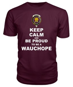 ScotsTee Shop Maroon Tartan T Shirts Scottish Wauchope Or Waugh Clan Keep Calm and Be Proud To Be a Wauchope T Shirt