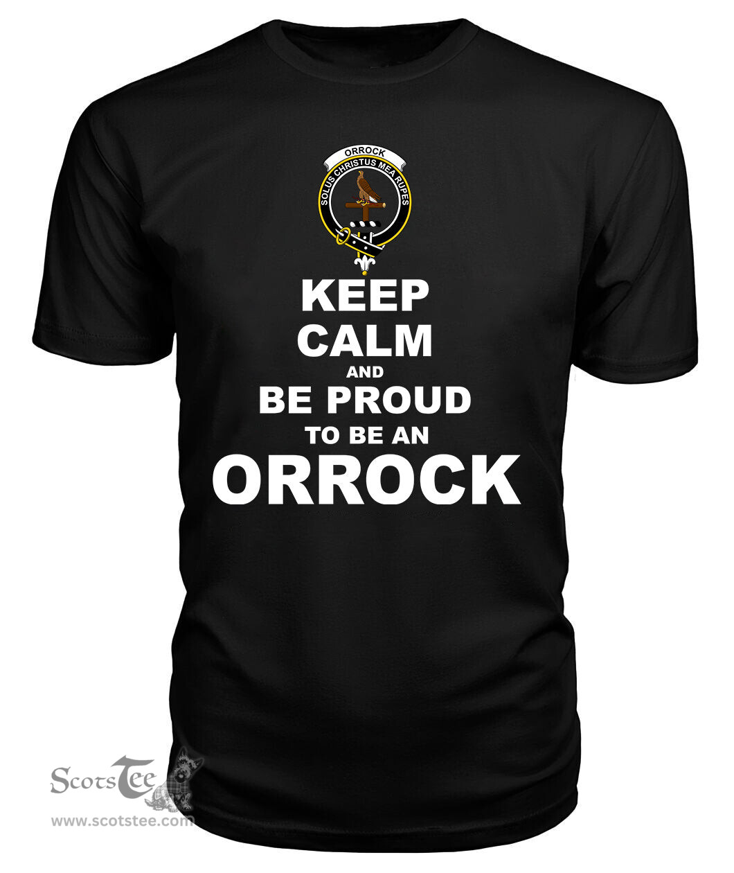 ScotsTee Shop Black Tartan T Shirts Scottish Orrock Clan Keep Calm and Be Proud To Be an Orrock T Shirt