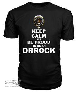 ScotsTee Shop Black Tartan T Shirts Scottish Orrock Clan Keep Calm and Be Proud To Be an Orrock T Shirt