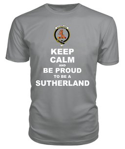 ScotsTee Shop Grey Tartan T Shirts Scottish Sutherland II Clan Keep Calm and Be Proud To Be a Sutherland II T Shirt