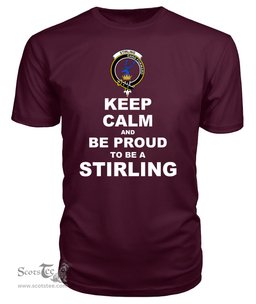 ScotsTee Shop Maroon Tartan T Shirts Scottish Stirling Of Cadder Present Chief Clan Keep Calm and Be Proud To Be a Stirling Of Cadder Present Chief T Shirt
