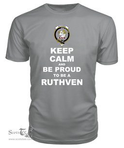 ScotsTee Shop Grey Tartan T Shirts Scottish Ruthven Clan Keep Calm and Be Proud To Be a Ruthven T Shirt