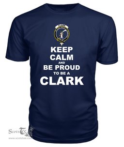 ScotsTee Shop Navy Tartan T Shirts Scottish Clark Clan Keep Calm and Be Proud To Be a Clark T Shirt