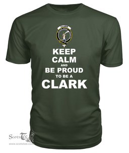 ScotsTee Shop Military Green Tartan T Shirts Scottish Clark Clan Keep Calm and Be Proud To Be a Clark T Shirt