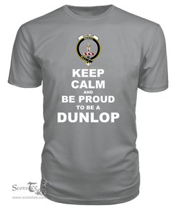 ScotsTee Shop Grey Tartan T Shirts Scottish Dunlop Clan Keep Calm and Be Proud To Be a Dunlop T Shirt