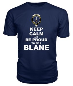 ScotsTee Shop Navy Tartan T Shirts Scottish Blane Clan Keep Calm and Be Proud To Be a Blane T Shirt