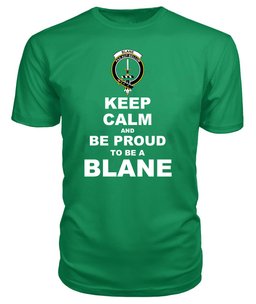 ScotsTee Shop Irish Green Tartan T Shirts Scottish Blane Clan Keep Calm and Be Proud To Be a Blane T Shirt