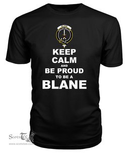 ScotsTee Shop Black Tartan T Shirts Scottish Blane Clan Keep Calm and Be Proud To Be a Blane T Shirt