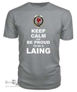 ScotsTee Shop Grey Tartan T Shirts Scottish Laing Clan Keep Calm and Be Proud To Be a Laing T Shirt
