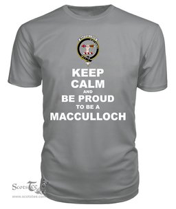 ScotsTee Shop Grey Tartan T Shirts Scottish Macculloch Mcculloch Clan Keep Calm and Be Proud To Be a Macculloch Mcculloch T Shirt
