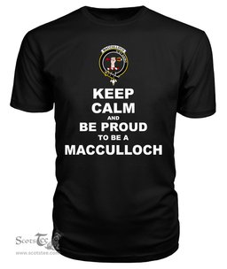 ScotsTee Shop Black Tartan T Shirts Scottish Macculloch Mcculloch Clan Keep Calm and Be Proud To Be a Macculloch Mcculloch T Shirt