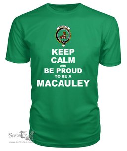 ScotsTee Shop Irish Green Tartan T Shirts Scottish Macauley Clan Keep Calm and Be Proud To Be a Macauley T Shirt