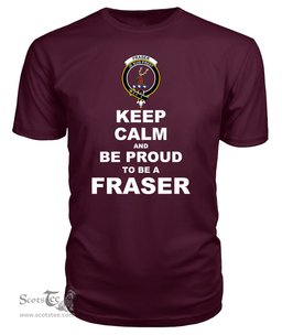 ScotsTee Shop Maroon Tartan T Shirts Scottish Fraser Of Lovat Clan Keep Calm and Be Proud To Be a Fraser Of Lovat T Shirt