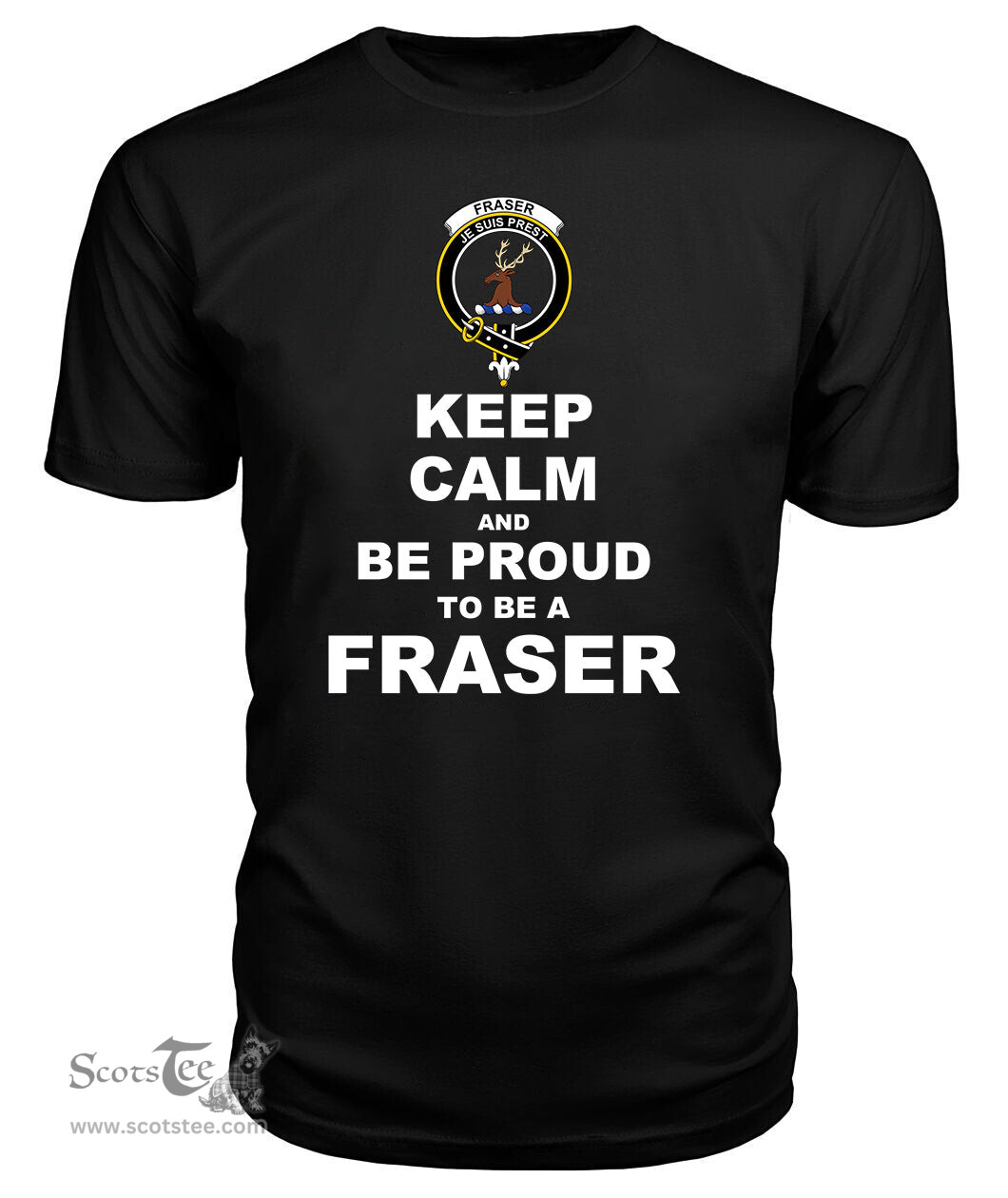 ScotsTee Shop Black Tartan T Shirts Scottish Fraser Of Lovat Clan Keep Calm and Be Proud To Be a Fraser Of Lovat T Shirt