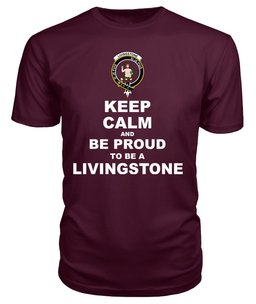 ScotsTee Shop Maroon Tartan T Shirts Scottish Livingstone Clan Keep Calm and Be Proud To Be a Livingstone T Shirt