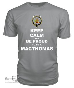 ScotsTee Shop Grey Tartan T Shirts Scottish Macthomas Clan Keep Calm and Be Proud To Be a Macthomas T Shirt
